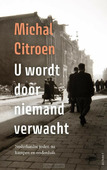 U WORDT DOOR NIEMAND VERWACHT - CITROEN, MICHAL - 9789021340067