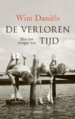 DE VERLOREN TIJD - DANIËLS, WIM - 9789021342306