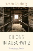 BIJ ONS IN AUSCHWITZ - GRUNBERG, ARNON - 9789021420042