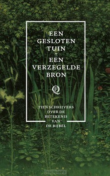 EEN GESLOTEN TUIN, EEN VERZEGELDE BRON - DIVERSE AUTEURS - 9789021428772