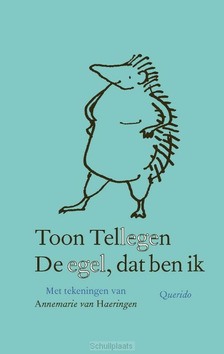 DE EGEL, DAT BEN IK - TELLEGEN, TOON - 9789021436791