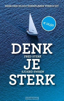 DENK JE STERK - STERK, FRED; SWAEN, SJOERD - 9789021557922