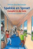 SPEKKIE EN SPROET COMPLOT IN DE TREIN - HOLLANDER, VIVIAN DEN - 9789021679693