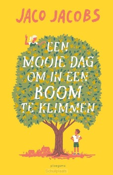 EEN MOOIE DAG OM IN EEN BOOM TE KLIMMEN - JACOBS, JACO - 9789021680644