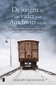 DE JONGEN DIE ZIJN VADER NAAR AUSCHWITZ - DRONFIELD, JEREMY - 9789022589724