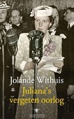 JULIANA'S VERGETEN OORLOG - WITHUIS, JOLANDE - 9789023484790