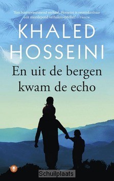 EN UIT DE BERGEN KWAM DE ECHO - HOSSEINI, KHALED - 9789023489900