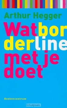 WAT BORDERLINE MET JE DOET - HEGGER - 9789023913139