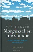 MARGINAAL EN MISSIONAIR - DEKKER, W. - 9789023925637