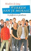 WERKEN AAN JE MORAAL - JONG, NICOLIEN DE - 9789023926771