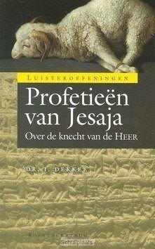 PROFETIEEN VAN JESAJA - DEKKER, J. - 9789023926832