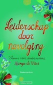 LEIDERSCHAP DOOR NAVOLGING - VRIES, KEIMPE DE - 9789023926986