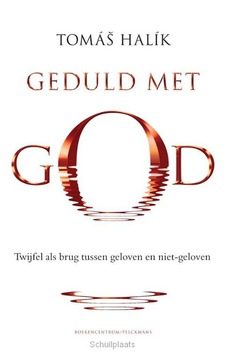 GEDULD MET GOD - HALIK, THOMAS - 9789023927662