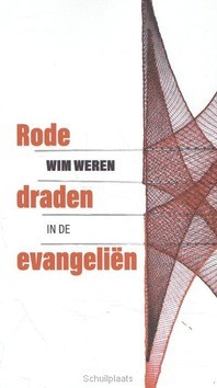 RODE DRADEN IN DE EVANGELIËN - WEREN, WIM - 9789023955238