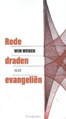 RODE DRADEN IN DE EVANGELIËN - WEREN, WIM - 9789023955238