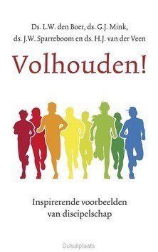 Volhouden! - Boer, L.W.; Mink, G.J.; Sparreboom, J.W. - 9789023955795