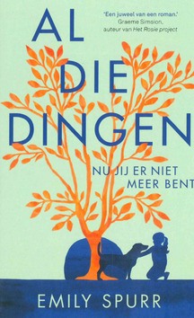 AL DIE DINGEN NU JIJ ER NIET MEER BENT - SPURR, EMILY - 9789023960379