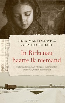 IN BIRKENAU HAATTE IK NIEMAND - MAKSYMOWICZ, LIDIA; RODARI, PAOLO - 9789023960980