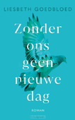 ZONDER ONS GEEN NIEUWE DAG - GOEDBLOED, LIESBETH - 9789023961468