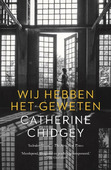 WIJ HEBBEN HET GEWETEN - CHIDGEY, CATHERINE - 9789023961512