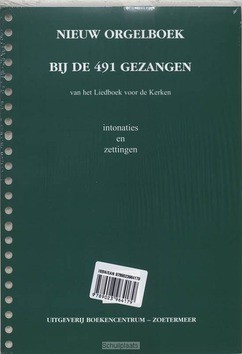 NIEUW ORGELBOEK BIJ DE 491 GEZANGEN - 9789023964179