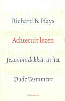 ACHTERUIT LEZEN - HAYS, RICHARD B. - 9789023970675