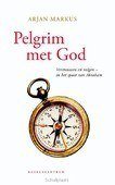 PELGRIM MET GOD - MARKUS, ARJAN - 9789023970705