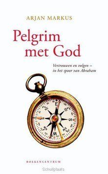 PELGRIM MET GOD - MARKUS, ARJAN - 9789023970705