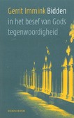 BIDDEN IN HET BESEF VAN GODS TEGENWOORDI - IMMINK, GERRIT - 9789023971122