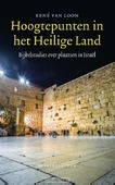 Hoogtepunten in het Heilige land - Loon, René van - 9789023971160