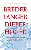 BREDER LANGER DIEPER HOGER - DEKKER/ SCHOUWSTRA - 9789023971221