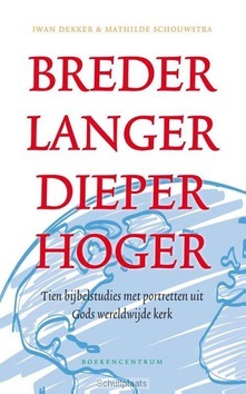 BREDER LANGER DIEPER HOGER - DEKKER/ SCHOUWSTRA - 9789023971221