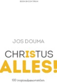 CHRISTUS IS ALLES! - DOUMA, JOS - 9789023971450