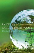 EN DE AARDE BRACHT VOORT - BRINK, GIJSBERT VAN DEN - 9789023971535