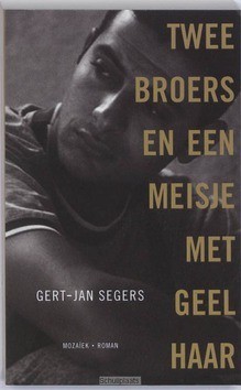 TWEE BROERS EN EEN MEISJE MET GEEL HAAR - SEGERS - 9789023992639