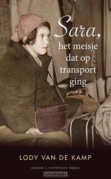 SARA, HET MEISJE DAT OP TRANSPORT GING - KAMP, LODY VAN DE - 9789023996866