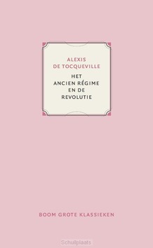 HET ANCIEN RÉGIME EN DE REVOLUTIE - DE TOCQUEVILLE, ALEXIS - 9789024420919