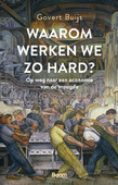 WAAROM WERKEN WE ZO HARD? - BUIJS, GOVERT - 9789024426478