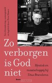 ZO VERBORGEN IS GOD NIET - BRANDSMA, TITUS; NISSEN, PETER - 9789024464791