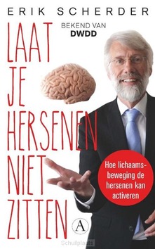 LAAT JE HERSENEN NIET ZITTEN - SCHERDER, ERIK - 9789025307219