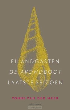 EILANDGASTEN, DE AVONDBOOT, LAATSTE SEIZ - MEER, VONNE VAN DER - 9789025454166