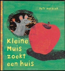 KLEINE MUIS ZOEKT EEN HUIS - HORACEK, PETR - 9789025740870
