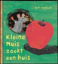 KLEINE MUIS ZOEKT EEN HUIS - HORACEK, PETR - 9789025740870