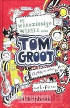 DE WAANZINNIGE WERELD VAN TOM GROOT - PICHON, LIZ - 9789025750220