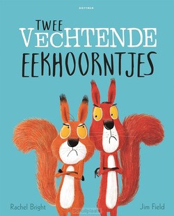 TWEE VECHTENDE EEKHOORNTJES - BRIGHT, RACHEL - 9789025767341