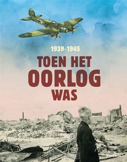 TOEN HET OORLOG WAS - GROOT E.A., ANNEMIEK DE - 9789025771447