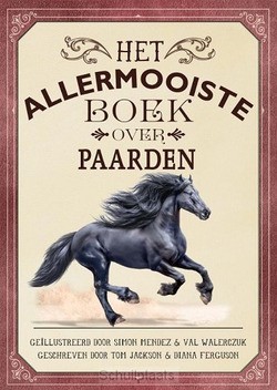 HET ALLERMOOISTE BOEK OVER PAARDEN - JACKSON, TOM; FERGUSON, DIANA - 9789025774080