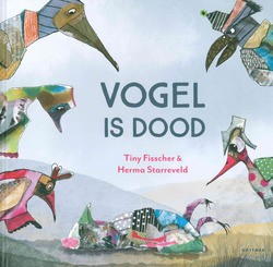 VOGEL IS DOOD - FISSCHER, TINY - 9789025776237