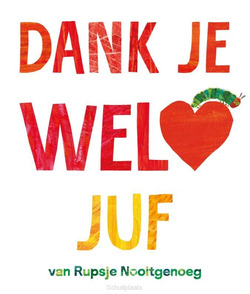 DANK JE WEL, JUF - CARLE, ERIC - 9789025776350