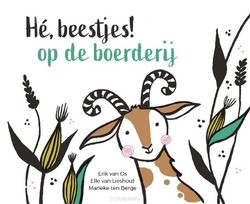 HÉ, BEESTJES! OP DE BOERDERIJ - LIESHOUT, ERIK VAN OS & ELLE VAN - 9789025777982